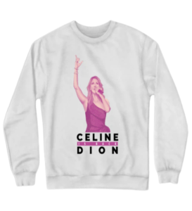 Celine Dion Is Back White Sweatshirts